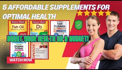 5 Affordable Supplements for Optimal Health